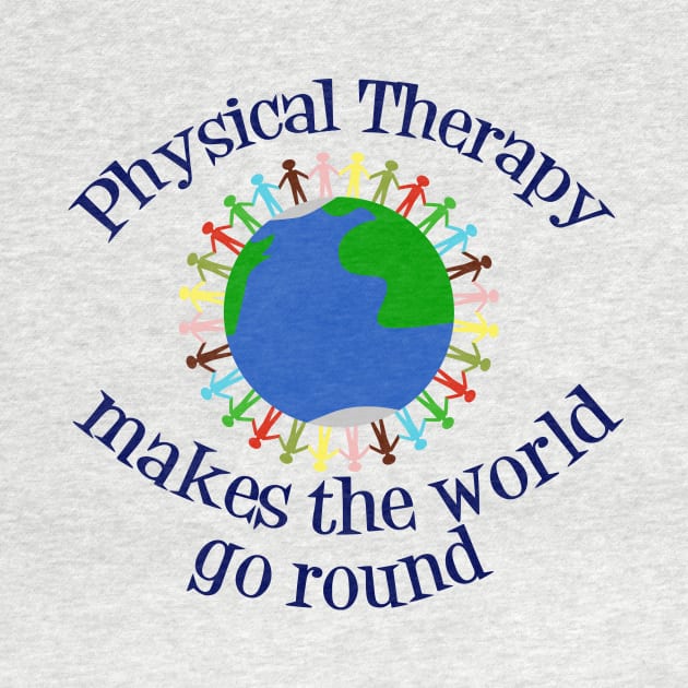 Inspirational Physical Therapy World Quote by epiclovedesigns